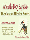 When the Body Says No (MP3): The Cost of Hidden Stress